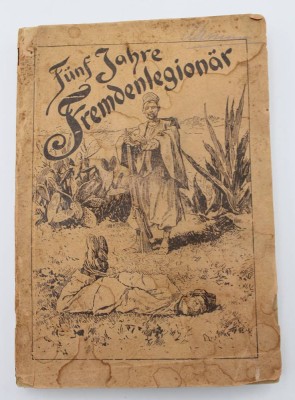 Auktion 344<br>Franz Kull, Fünf Jahre Fremdenlegionär-Selbsterlebtes während meiner 5 Jährigen Dienstzeit, um 1920, Paperback, Alters-u. Gebrauchsspuren (Rückendeckel fehlt) [1]