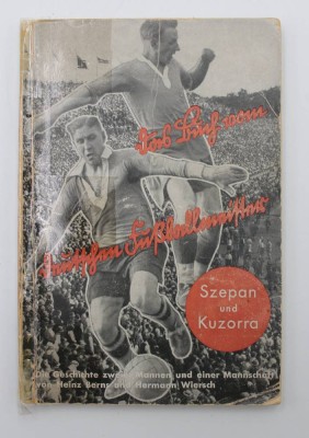 Auktion <br>Das Buch vom Deutschen Fußballmeister, Fritz Szepan und Ernst Kuzorra, Die Geschichte zweier Mannen und einer Mannschaft, 1936, Einband mit Läsuren [1]