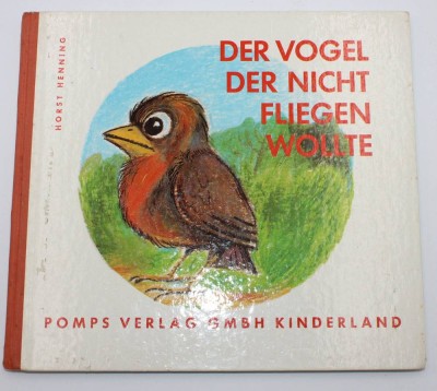 Auktion 350<br>Horst Henning, Der Vogel der nicht fliegen wollte, 50/60er Jahre, Alters-u. Gebrauchsspuren [1]