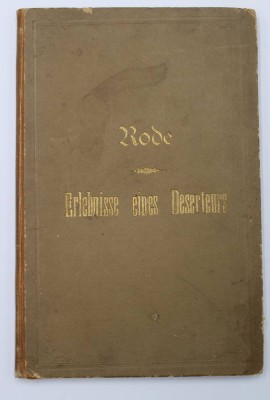 Auktion 351<br>A.C.Rode , Erlebnisse eines Deserteurs . [1]